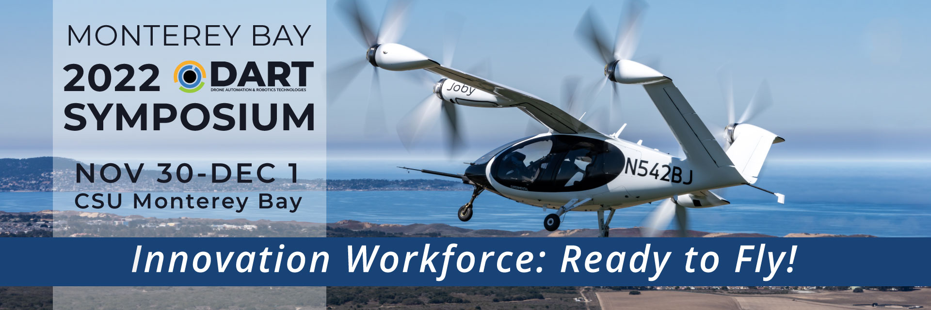 2022 Monterey Bay DART Symposium November 30-December 1 - Innovation Workforce: Ready to Fly
